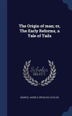 The Origin of man; or, The Early Reforms, a Tale of Tails