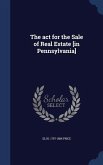 The act for the Sale of Real Estate [in Pennsylvania]