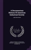 A Documentary History Of American Industrial Society: Labor Movement