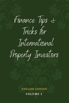 Finance Tips and Tricks for International Property Investors - Donnelly, Daniel J