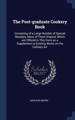 The Post-graduate Cookery Book - Meyer, Adolphe