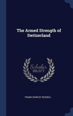 The Armed Strength of Switzerland - Russell, Frank Shirley