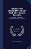Paraphrasis In Primam Et Secundam Pauli Ad Corinthios Epistolam: Cum Notis, Et Latinarum Translationum Excerptis; Volume 2