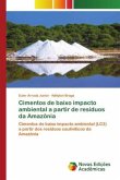 Cimentos de baixo impacto ambiental a partir de resíduos da Amazônia