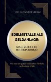 Edelmetalle als Geldanlage: Gold, Silber & Co für ihr Portfolio!