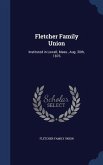 Fletcher Family Union: Instituted in Lowell, Mass., Aug. 30th, 1876