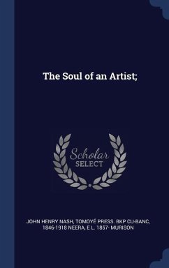 The Soul of an Artist; - Nash, John Henry; Cu-Banc, Tomoyé Press Bkp; Neera