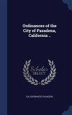 Ordinances of the City of Pasadena, California ..