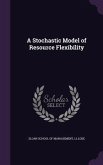 A Stochastic Model of Resource Flexibility