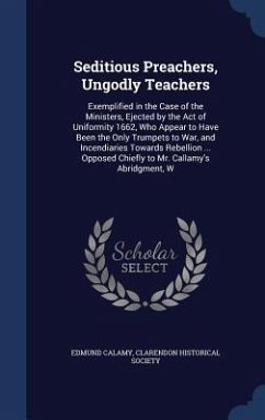 Seditious Preachers, Ungodly Teachers - Calamy, Edmund