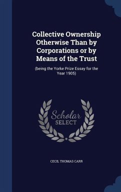 Collective Ownership Otherwise Than by Corporations or by Means of the Trust - Carr, Cecil Thomas