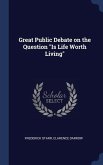 Great Public Debate on the Question "Is Life Worth Living"