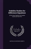 Stability Studies for Difference Equations: (I) Non-linear Stability; (II) Coupled Sound and Heat Flow