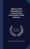History of the Reformation in Germany and Switzerland Chiefly Volume 2