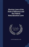 Election Laws of the State of Missouri and the Federal Naturalization Laws