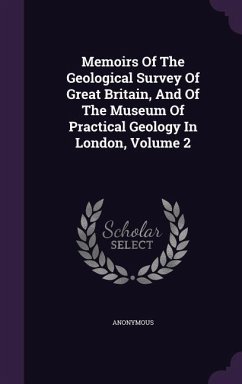 Memoirs Of The Geological Survey Of Great Britain, And Of The Museum Of Practical Geology In London, Volume 2 - Anonymous