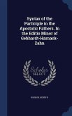 Syntax of the Participle in the Apostolic Fathers. In the Editio Minor of Gebhardt-Harnack-Zahn