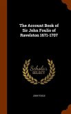 The Account Book of Sir John Foulis of Ravelston 1671-1707