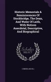 Historic Memorials & Reminiscences Of Stockbridge, The Dean, And Water Of Leith, With Notices Anecdotal, Descriptive, And Biographical