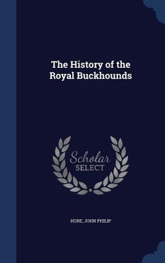 The History of the Royal Buckhounds - Hore, John Philip