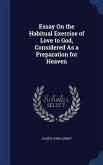 Essay On the Habitual Exercise of Love to God, Considered As a Preparation for Heaven