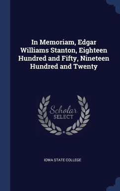 Cover In Memoriam, Edgar Williams Stanton, Eighteen Hundred and Fifty, Nineteen Hundred and Twenty
