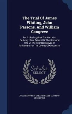 The Trial Of James Whiting, John Parsons, And William Congreve - Gurney, Joseph