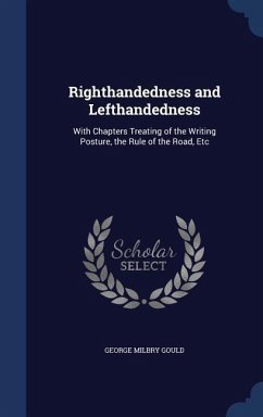 Righthandedness and Lefthandedness - Gould, George Milbry