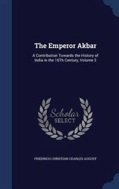 The Emperor Akbar - August, Friedrich Christian Charles