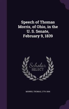 Speech of Thomas Morris, of Ohio, in the U. S. Senate, February 9, 1839 - Morris, Thomas