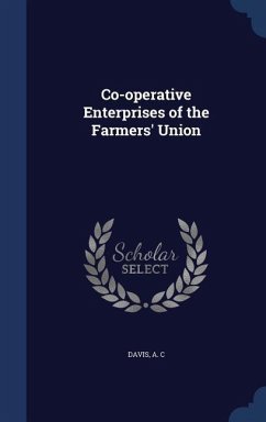 Co-operative Enterprises of the Farmers' Union - Davis, A C
