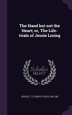 The Hand but not the Heart; or, The Life-trials of Jessie Loring