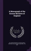 A Monograph of the Eocene Bivalves of England