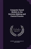 Computer-based Models in the Decision Making and Control Process