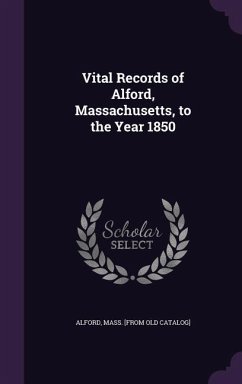 Vital Records of Alford, Massachusetts, to the Year 1850 - Alford, Mass [From Old Catalog]