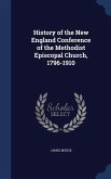 History of the New England Conference of the Methodist Episcopal Church, 1796-1910