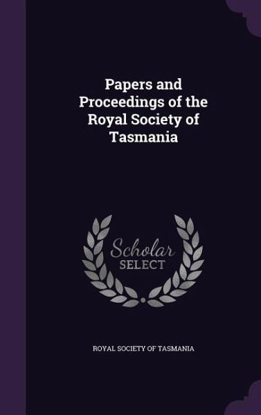 Papers and Proceedings of the Royal Society of Tasmania Papers and Proceedings of the Royal Society of Tasmania
