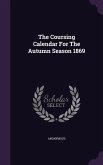 The Coursing Calendar For The Autumn Season 1869