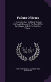 Failure Of Brass: 1.--microstructure And Initial Stresses In Wrought Brasses Of The Type 60 Per Cent Copper And 40 Per Cent Zinc, Volume