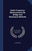 Radio Frequency Measurements By Bridge And Resonance Methods