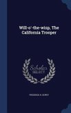 Will-o'-the-wisp, The California Trooper