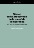 Silenci, oblit i preservació de la memòria democràtica : una aportació interdisciplinària