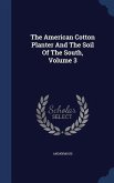 The American Cotton Planter And The Soil Of The South, Volume 3