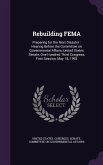 Rebuilding FEMA: Preparing for the Next Disaster: Hearing Before the Committee on Governmental Affairs, United States Senate, One Hundr