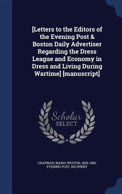 [Letters to the Editors of the Evening Post & Boston Daily Advertiser Regarding the Dress League and Economy in Dress and Living During Wartime] [manu - Recipient, Evening Post