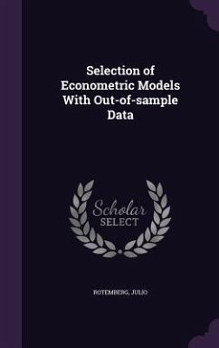 Selection of Econometric Models With Out-of-sample Data - Rotemberg, Julio