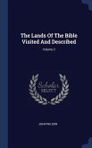 The Lands Of The Bible Visited And Described; Volume 2