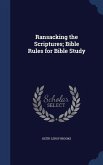 Ransacking the Scriptures; Bible Rules for Bible Study
