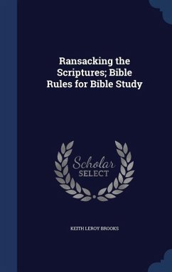 Ransacking the Scriptures; Bible Rules for Bible Study - Brooks, Keith Leroy