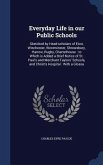 Everyday Life in our Public Schools: Sketched by Head-scholars of Eton, Winchester, Westminster, Shrewsbury, Harrow, Rugby, Charterhouse: to Which is